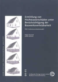 Ermittlung von Hochwasserschäden unter Berücksichtigung der Bauwerksverletzbarkeit : EDAC-Hochwasserschadensmodell （2011. 84 S. zahlr. s/w. u. farb. Abb. 29.7 cm）