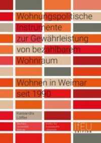 Wohnungspolitische Instrumente zur Gewährleistung von bezahlbarem Wohnraum : Wohnen in Weimar seit 1990 (IfEU EDITION .1) （2016. 212 S. Abbildungen in Farbe. 24 cm）