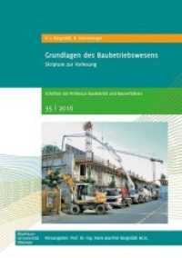 Grundlagen des Baubetriebswesens : Erweitertes Skriptum zur Vorlesung (Schriften der Professur Baubetrieb und Bauverfahren .35) （5., überarb. Aufl., bearb. Aufl. 322 S. 200 Abbildungen und 25 Ta）