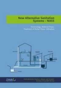 New Alternative Sanitation Systems - NASS : Terminology, Material Flows, Treatment of Partial Flows, Utilisation （2016. 252 S. Zahlreiche Abbildungen, Grafiken und Tabellen. 29.7 cm）