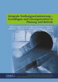 Integrale Siedlungsentwässerung - Grundlagen und Lösungsansätze in Planung und Betrieb : Bemessungsgrundlagen, Regenwasserbewirtschaftung, Gebäude-, Grundstücks-, Straßenentwässerung, Abfluss- und Schmutzfrachtmode （2., überarb. Aufl. 2017. 440 S. 310 Abbildungen und 84 Tabellen.）