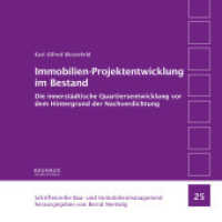 Immobilien-Projektentwicklung im Bestand : Die innerstädtische Quartiersentwicklung vor dem Hintergrund der Nachverdichtung (Schriftenreihe Bau- und Immobilienmanagement Bd.25) （2017. 228 S. Abbildungen, Grafiken und Tabellen in Farbe. 20,5 cm）