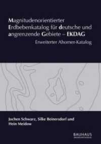Magnitudenorientierter Erdbebenkatalog für deutsche und angrenzende Gebiete EKDAG : erweiterter Ahorner-Katalog （2019. 570 S. Zahlreiche Abbildungen, Grafiken und Tabellen. 29.7 cm）