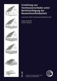 Ermittlung von Hochwasserschäden unter Berücksichtigung der Bauwerksverletzbarkeit : Erweitertes EDAC-Hochwasserschadensmodell （2., erw. Aufl., überarb. Aufl. 2023. 162 S. Abbildungen, Grafiken）