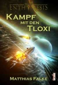 Enthymesis - Kampf mit den Tloxi (Enthymesis Bd.5.1) （2015. 400 S. 19 cm）