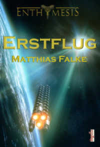 Erstflug (Enthymesis 1,1) （2016. 250 S. 19 cm）