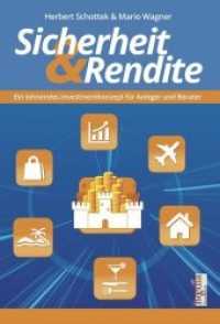 Sicherheit und Rendite : Ein lohnendes Investmentkonzept für Anleger und Berater （2018. 88 S. 35 Abb. 19 cm）