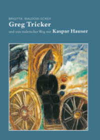 Greg Tricker : und sein malerischer Weg mit Kaspar Hauser. Hrsg.: Karl-König-Institut （1., Frankfurt, Juni 2014. 2014. 146 S. 88 Farbabb., 28 Abb. 28.1 cm）