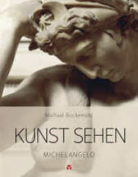Kunst sehen - Michelangelo (Kunst sehen) （2023. 112 S. mit zahlreichen farbigen Abbildungen. 27 cm）