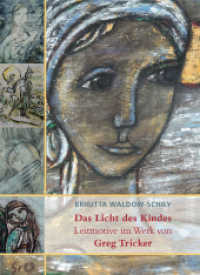 Das Licht des Kindes : Leitmotive im Werk von Greg Tricker （2022. 188 S. mit zahlreichen farbigen Abbildungen. 28 cm）