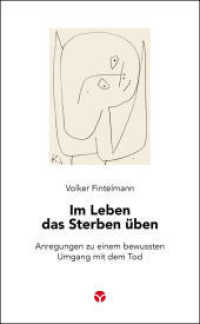 Im Leben das Sterben üben : Anregungen zu einem bewussten Umgang mit dem Tod (Schlanke Reihe 3) （4. Auflage 2024. 2022. 72 S. 16.8 cm）