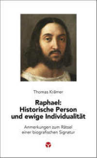 Raphael: Historische Person und ewige Individualität : Anmerkungen zum Rätsel einer biografischen Signatur (Schlanke Reihe Band 5) （2022. 90 S. 17 cm）