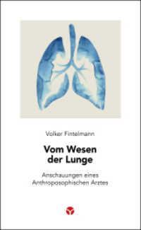 Vom Wesen der Lunge : Anschauungen eines Anthroposophischen Arztes (Schlanke Reihe 6) （4. Auflage 2024. 2023. 100 S. 17 cm）