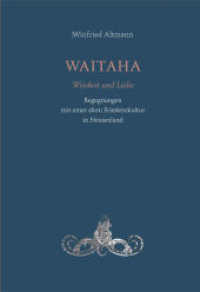 Waitaha. Weisheit und Liebe : Begegnungen mit einer alten Friedenskultur in Neuseeland （2024. 144 S. 22 cm）