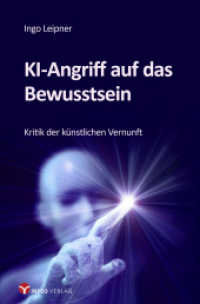 KI-Angriff auf das Bewusstsein : Kritik der künstlichen Vernunft （2. Auflage 2024. 2024. 104 S. 19 cm）