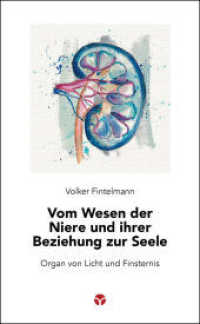 Vom Wesen der Niere und ihrer Beziehung zur Seele : Organ von Licht und Finsternis (Schlanke Reihe 10) （2024. 96 S. 17 cm）