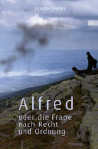 Alfred : oder die Frage nach Recht und Ordnung. Roman. （2019. 268 S. 22.00 cm）