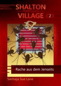 Rache aus dem Jenseits (Shalton Village Bd.2) （2. Aufl. 2016. 130 S. 21 cm）