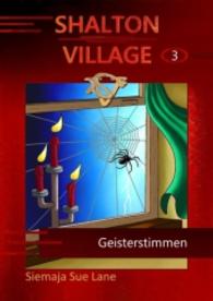 Shalton Village - Geisterstimmen (Shalton Village Bd.3) （1. Aufl. 2016. 130 S. 21 cm）