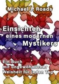 Einsichten eines modernen Mystikers : Ein Buch mit ungewöhnlicher Weisheit für jeden Tag （deutsche Erstausgabe. 2017. 385 S. 21 cm）