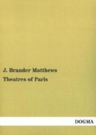 Theatres of Paris （Repr. of the 1880 ed. 2014. 240 p. 210 mm）