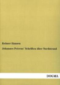 Johannes Petreus Schriften über Nordstrand （Nachdruck der Ausgabe von 1901. 2014. 324 S. 210 mm）