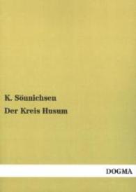 Der Kreis Husum （Nachdruck der Ausgabe von 1909. 2014. 132 S. 210 mm）