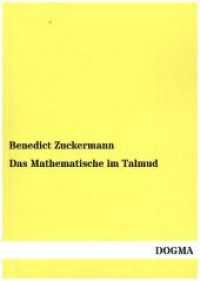 Das Mathematische im Talmud （Nachdruck der Ausgabe von 1878. 2014. 80 S. 210 mm）