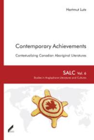 Contemporary Achievements : Contextualizing Canadian Aboriginal Literatures (Studies in Anglophone Literatures and Cultures (SALC) Bd.6) （2015. 334 S. 230 mm）