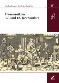 Hausmusik im 17. und 18. Jahrhundert : XXXIX. Wissenschaftliche Arbeitstagung Michaelstein, 23. bis 25. November 2012 (Michaelsteiner Konferenzberichte 81) （2016. 400 S. 90 s/w-Abbildungen. 24 cm）