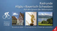 Radrunde Allgäu   Bayerisch-Schwaben : Auf den Spuren der Reformation. Romantische Städte, prächtige Kirchen, großartige Landschaften. 1 : 50.000 （2016. 140 S. m. 200 farb. Abb. u. 60 farb. Ktn. 12 x 22 cm）