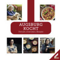 Augsburg kocht : Portraits / Interviews / Rezepte. Edition contact in Augsburg e.V. （2016. 336 S. Farbfotos. 16.5 cm）