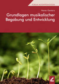Grundlagen musikalischer Begabung und Entwicklung (Forum Musikpädagogik 20) （5., unveränderte Auflage. 2017. 476 S. 68 Abbildungen. 17 x 24 cm）