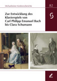 Zur Entwicklung des Klavierspiels von Carl Philipp Emanuel Bach bis Clara Schumann : XL. Wissenschaftliche Arbeitstagung und 32. Musikinstrumentenbau-Symposium Michaelstein, 8. bis 10. November 2013 (Michaelsteiner Konferenzberichte 82) （2017. 384 S. 200 Abb. u. Notenbeispiele. 24 cm）