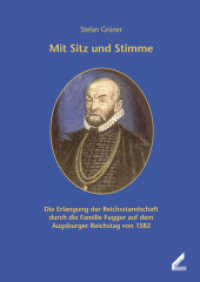 Mit Sitz und Stimme : Die Erlangung der Reichsstandschaft durch die Familie Fugger auf dem Augsburger Reichstag von 1582. Dissertationsschrift (Materialien zur Geschichte der Fugger 9) （2017. VIII, 374 S. 12 Abb., teils in Farbe, und 3 farbige Grafiken. 24）