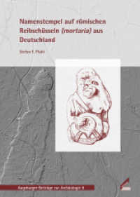 Namenstempel auf römischen Reibschüsseln (mortaria) aus Deutschland (Augsburger Beiträge zur Archäologie 8) （2018. 248 S. Abbildungen und Tafeln. 29.7 cm）