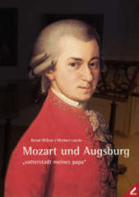 Mozart und Augsburg : "vatterstadt meines papa" （2. bearb. Aufl. 2019. 48 S. m. zahlr. meist farb. Abb. 24 cm）