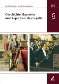 Geschichte, Bauweise und Repertoire des Fagotts : 34. Musikinstrumentenbau-Symposium Michaelstein, 9. bis 11. Oktober 2015 (Michaelsteiner Konferenzberichte 84) （2020. 304 S. ca. 110 s/w-Abbildungen und Notenbeispiele. 24 cm）