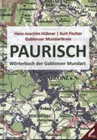 Paurisch : Wörterbuch der Gablonzer Mundart （3., durchgesehene und erweiterte Auflage. 2022. 284 S. 3 Abbildungen s）