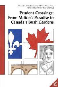 Prudent Crossings: From Milton's Paradise to Canada's Bush Gardens （2023. 244 S. 23 cm）