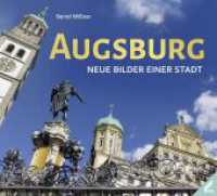 Augsburg - Neue Bilder einer Stadt （2. Aufl. 2023. 142 S. Farbfotos. 22 x 24.5 cm）