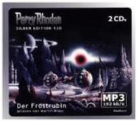 Perry Rhodan Silber Edition (MP3 CDs) 130 - Der Frostrubin, 2 MP3-CDs : 960 Min.. Lesung. Ungekürzte Ausgabe (Perry Rhodan, Silber Edition Tl.130) （2015. 145 x 129 mm）