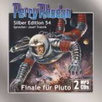 Perry Rhodan Silber Edition， 54: Finale für Pluto， 2 MP3-Cd : Ungekürzte Ausgabe， Lesung (Perry Rhodan， Silber Edition 54)