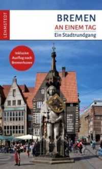 Bremen an einem Tag : Ein Stadtrundgang. Inklusive Ausflug nach Bremerhaven (An einem Tag) （2., überarb. Aufl. 2020 80 S. 90 Farbfotos, 2 Ktn. 20 cm）