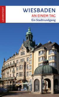 Wiesbaden an einem Tag : Ein Stadtrundgang (An einem Tag) （2., überarb. Aufl. 2023. 64 S. 75 Farbfotos, 1 Ktn. 20 cm）
