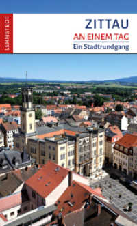 Zittau an einem Tag : Ein Stadtrundgang (An einem Tag) （2., überarb. Aufl. 2022. 48 S. 1 Ktn., 60 Farbfotos. 20 cm）