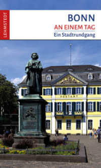 Bonn an einem Tag : Ein Stadtrundgang (An einem Tag) （2., überarb. Aufl. 2023. 64 S. 75 Farbfotos, 1 Ktn. 20 cm）