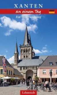 Xanten an einem Tag : Ein Stadtrundgang (An einem Tag) （2018. 48 S. 60 Farbfotos, 1 Ktn. 20 cm）