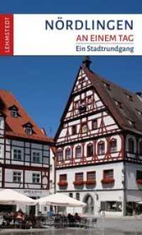 Nördlingen an einem Tag : Ein Stadtrundgang (An einem Tag) （2020. 64 S. 1 Ktn., 75 Farbfotos. 20 cm）