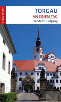 Torgau an einem Tag : Ein Stadtrundgang （2023. 48 S. 1 Ktn., 60 Farbfotos. 20 cm）
